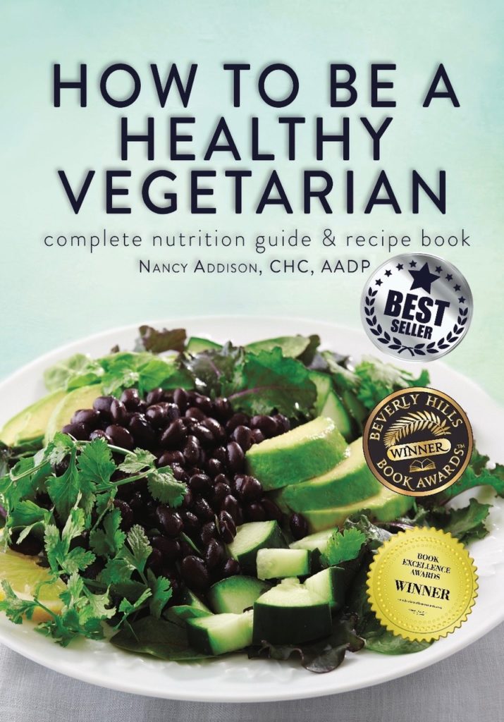 Nancy Addison's award-winning book, How To Be A Healthy Vegetarian, 2nd edition, tells you how to reverse disease, eat vegan, vegetarian and the health benefits.