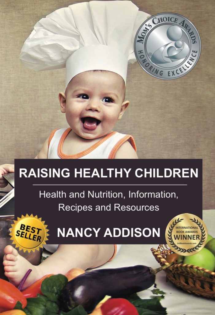 Healthy Snacks For Nursing Mom’s And Tot’s, Nancy Addison's book, Raising Healthy Children goes into detail about recipes, nutrition and remedies for children.