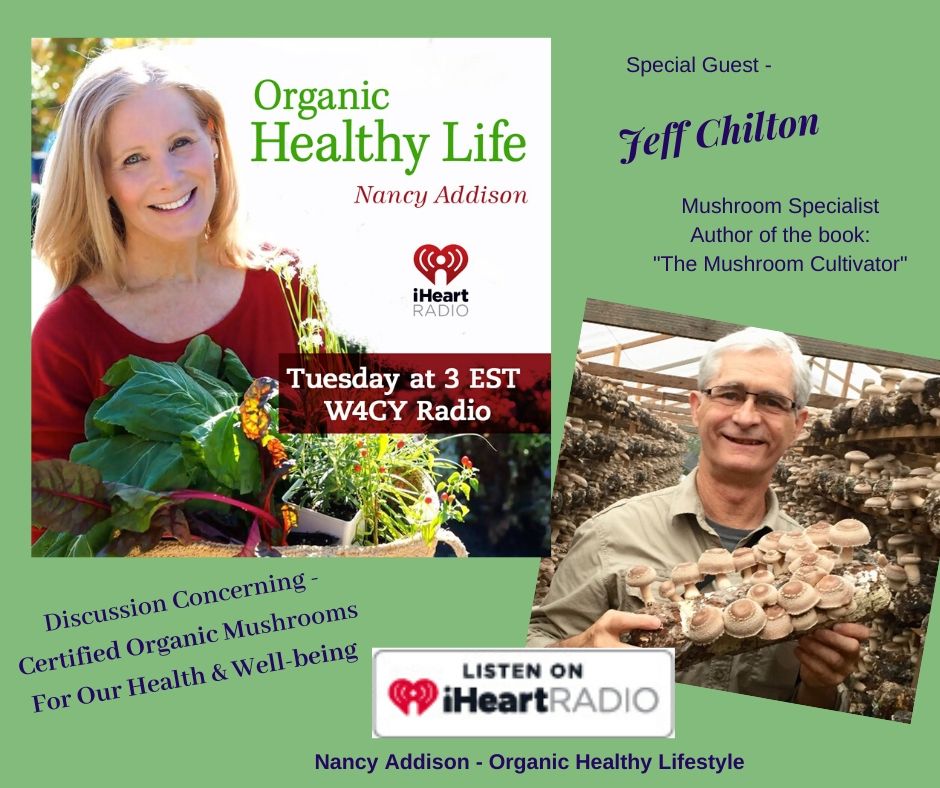 Jeff Chilton, mushrooms,lg, nancy addison, organic healthy lifestyle, helath benefits of mushrooms