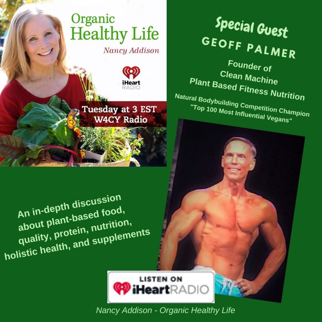 Plant-based diet, Vegan Protein And Quality Food, Geoff Palmer, plant-based, clean machine, TS, Nancy Addison, Organic Healthy Lifestyle podcast