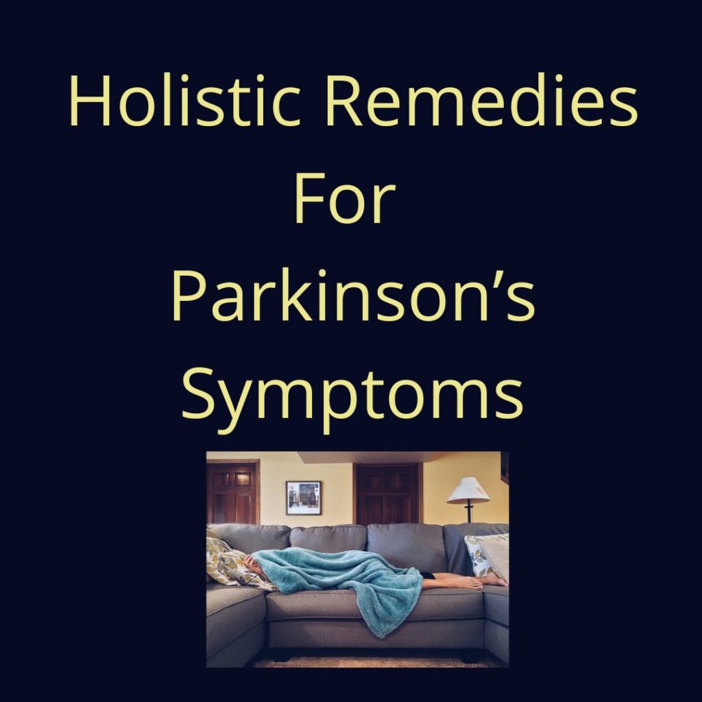 Holistic Remedies For Parkinson’s Symptoms, nancy addison, organic, healthy, lifestyle