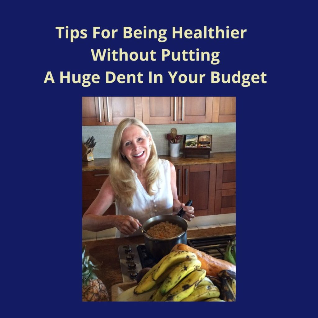 Tips For Being Healthier Without Putting A Huge Dent In Your Budget, Nancy Addison, organic Healthy life