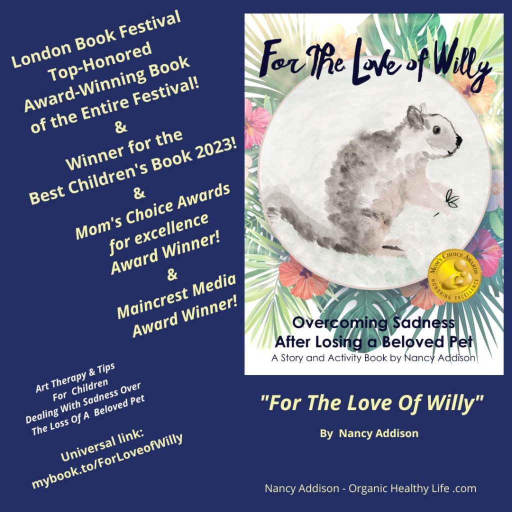 "For The Love Of Willy" Recognized and Awarded Top Honor London Book Festival!, by Nancy Addison, Organic Healthy Life