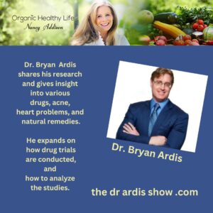 Holistic Health Information With Dr. Bryan Ardis, With Nancy Addison, organic healthy life